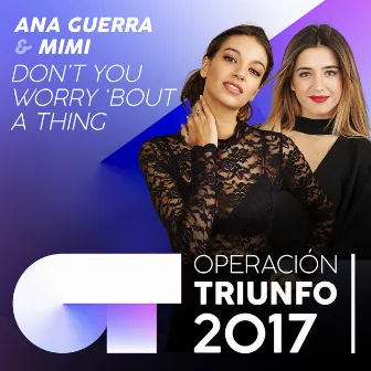 Don’t You Worry ‘Bout A Thing (Operación Triunfo 2017) by Mimi