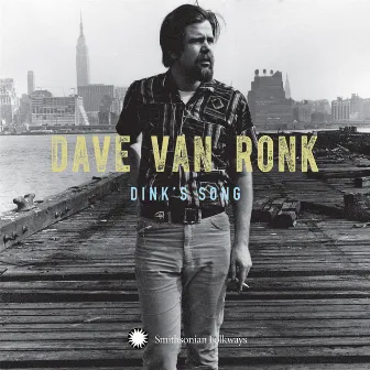 Dink's Song (Covered in the Motion Picture) - Single by Dave Van Ronk