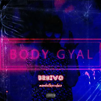 Body Gyal by Breivo