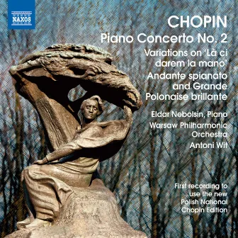 Chopin: Piano Concerto No. 2 - Variations on La ci darem - Andante spianato and Grande polonaise brillante by Eldar Nebolsin