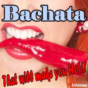 Bachata That Will Make You Hot by Intenso