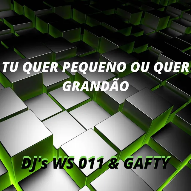 TU QUER PEQUENO OU QUER GRANDÃO