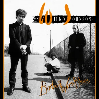 Barbed Wire Blues by Wilko Johnson