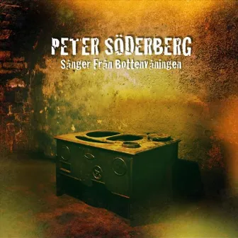 Sånger Från Bottenvåningen by Peter Söderberg