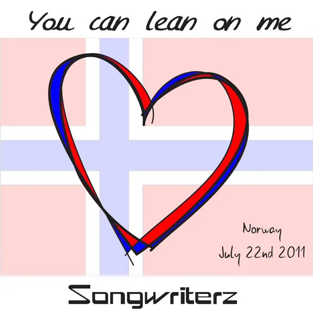 You Can Lean on Me (Norway July 22nd 2011)