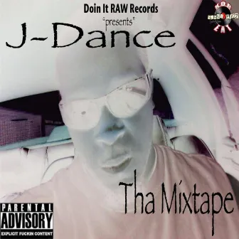 Tha Mixtape I by J-Dance