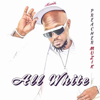 All White by PreacherMuzik