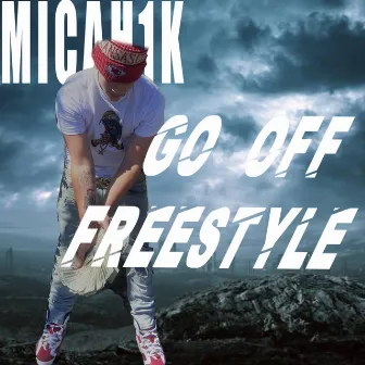 Go Off Freestyle by Micah1k