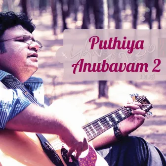 Puthiya Anubavam 2 by Premji Ebenezer