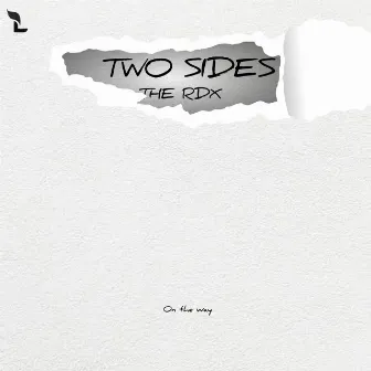 TWO SIDES by THE RDX