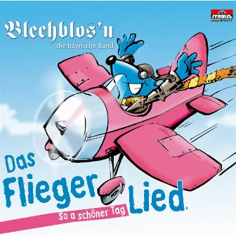 So a schöner Tag - Das Fliegerlied by Blechblos'n