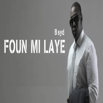 Foun mi layé by B-syd