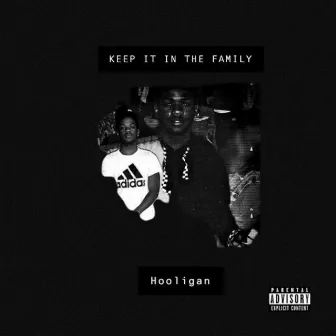 Keep It In The Family by Hooligan