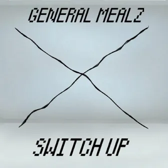 Switch Up by General Mealz