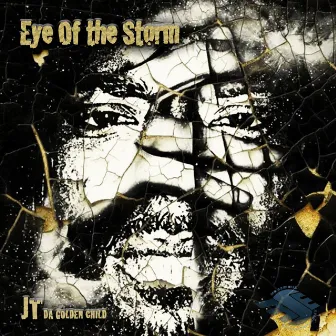 Eye of the Storm by JT Da Golden Child