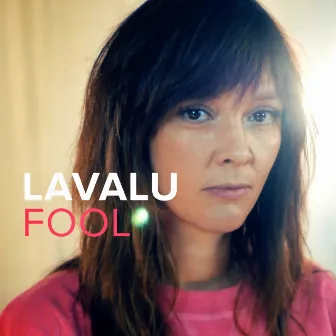 Fool by LAVALU