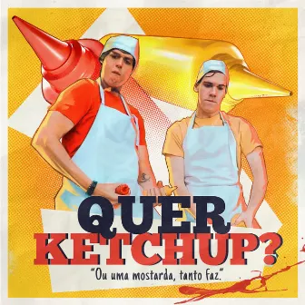 Quer Ketchup? by Mr Poladoful