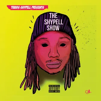 The Shypell Show by Travis Shypell