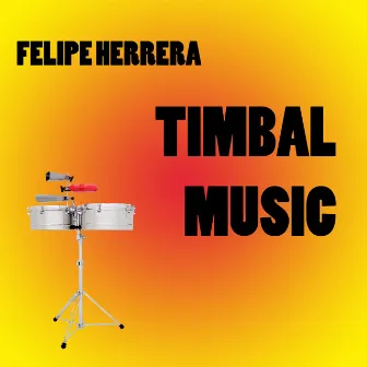 Timbal Music by Felipe Herrera