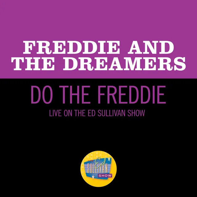 Do The Freddie (Live On The Ed Sullivan Show, April 25, 1965)