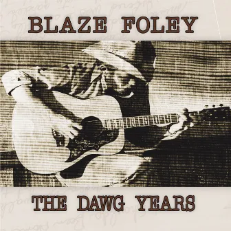 The Dawg Years (1975-1978) by Blaze Foley