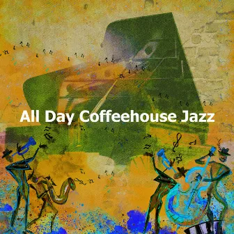 All Day Coffeehouse Jazz by Coffeehouse Crew