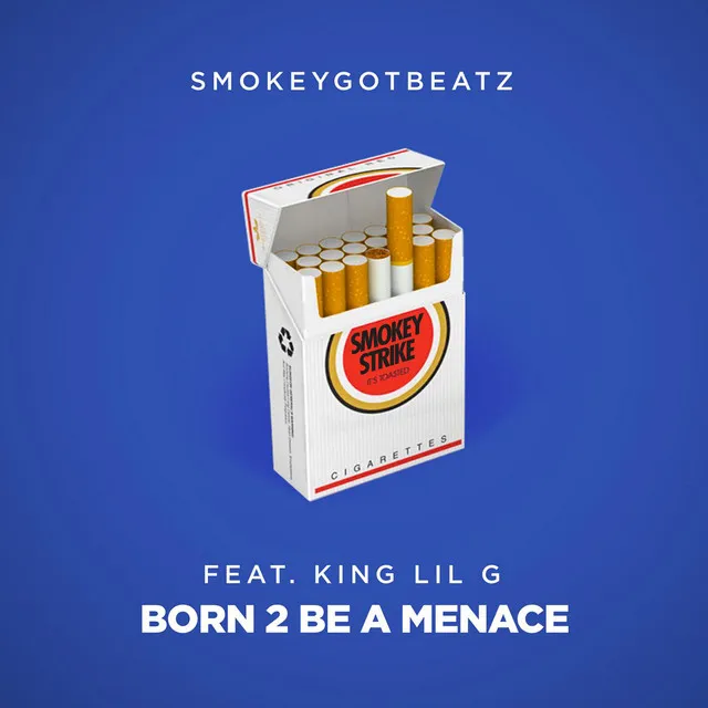 Born 2 Be a Menace (feat. King Lil G)