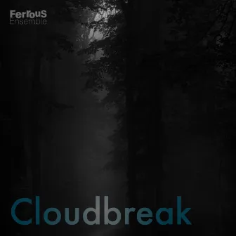 Cloudbreak by Ferrous Ensemble