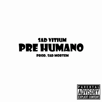 Pre Humano by Sad Mortem