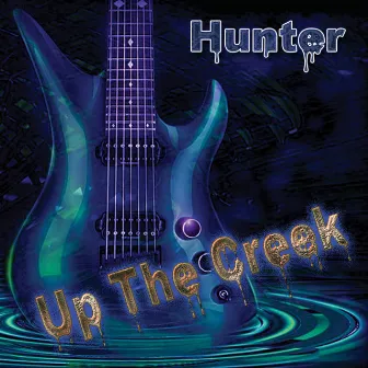 Up the Creek by Hunter