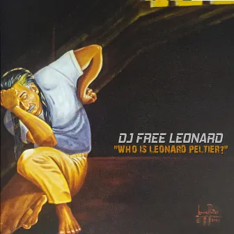 Who Is Leonard Peltier? (Deluxe Edition) by DJ Free Leonard