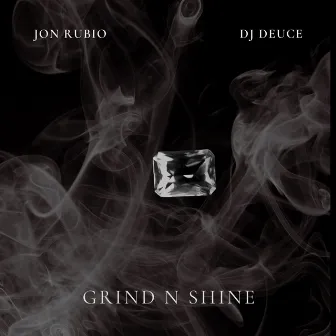 Grind N Shine by Jon Rubio