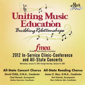 2012 Florida Music Educators Association (FMEA): All-State Concert Chorus & All-State Reading Chorus by 