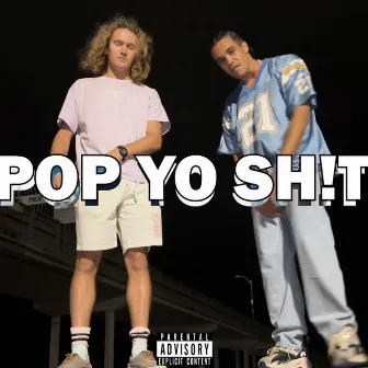 POP YO SH!T by Don Gadi