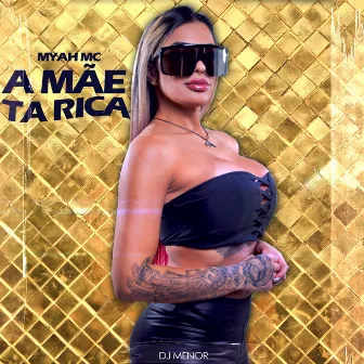 A MÃE TA RICA by Myah MC