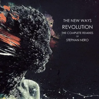 Revolution: the Complete Remixes of Stephan Nero by The New Ways