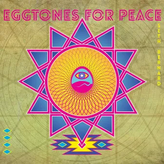 Eggtones for Peace by Seth Bernard