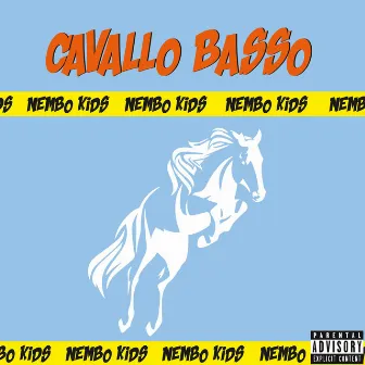 Cavallo Basso (Remix) by Nembo Kids