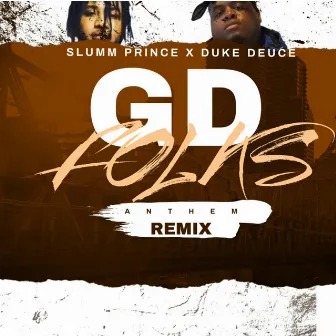 GD Folks Anthem (Remix) by Slumm Prince