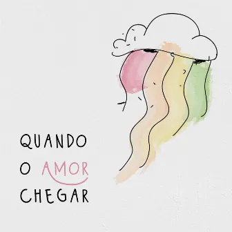 Quando o Amor Chegar by Augusto Cezar Cornelius