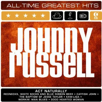 Johnny Russell: All-Time Greatest Hits by Johnny Russell