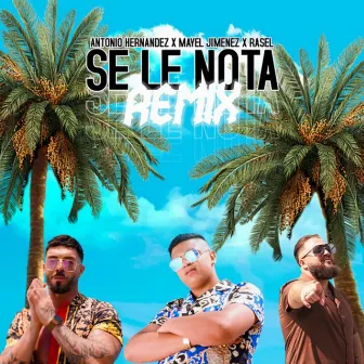 Se Le Nota (Remix) by Antonio Hernandez