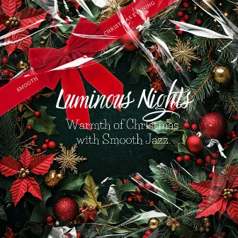 Luminous Nights: Warmth of Christmas with Smooth Jazz by Christmas Jazz Ensemble