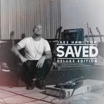 Saved (Deluxe Edition) by Jake Hamilton