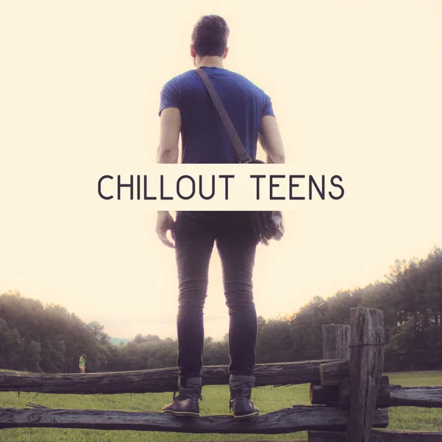 Chillout Teens – Chill Out 2017, Cool Music, Relax & Chill, New Electro Beats