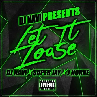 Let It Loose by DJ Navi