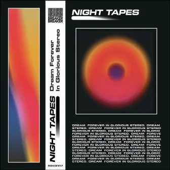 Dream Forever in Glorious Stereo by Night Tapes