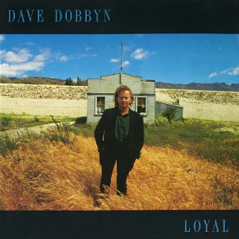 Loyal by Dave Dobbyn