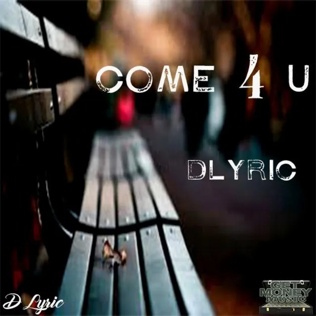 Come 4 U