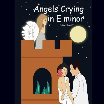 Angels Crying in E minor by Ashley Marina